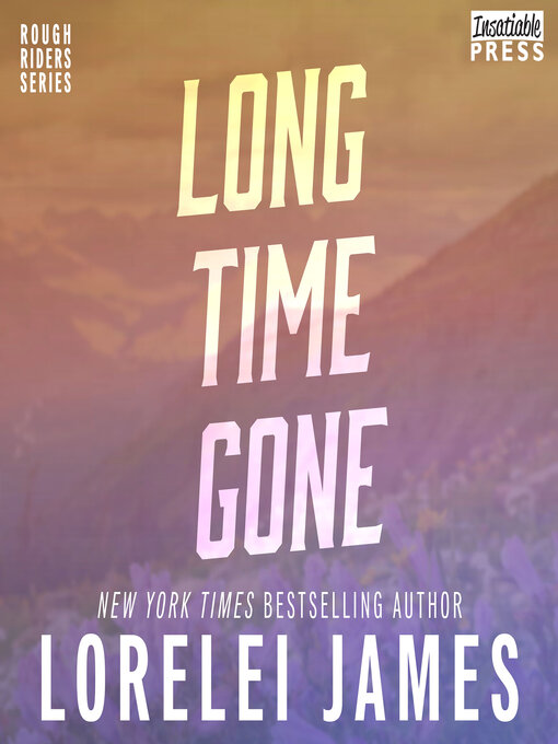 Title details for Long Time Gone by Lorelei James - Wait list